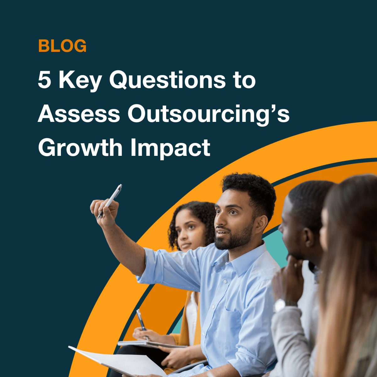 5 Key Questions to Assess Outsourcing’s Growth Impact
