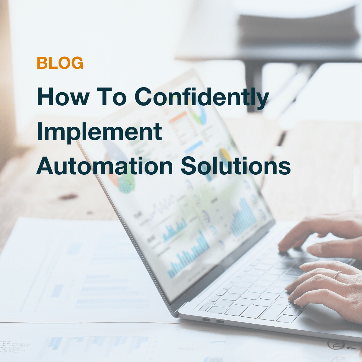 How To Confidently Implement Automation Solutions